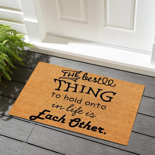 Funny Doormat The Best Thing to Hold onto in Life is Each Other Fiber Door Mats Outdoor Outdoor Indoor Doormat Door Mat for Office Entrance Home Decor 16x24 Inch